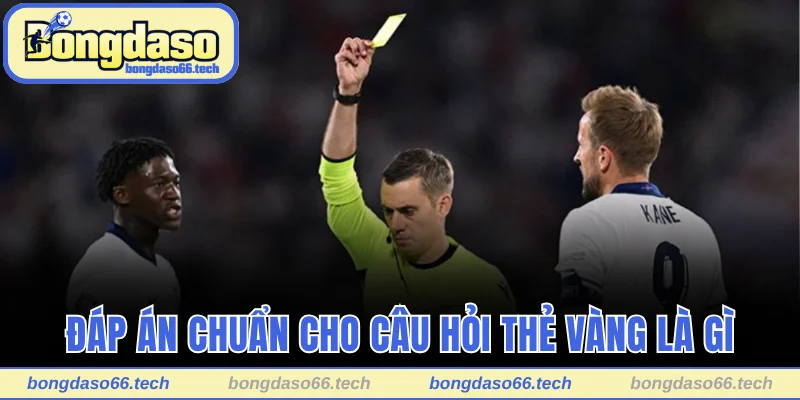 Thẻ Vàng Là Gì? Giải Mã Thắc Mắc Chính Xác Từ A Đến Z 1 Đáp án chuẩn cho câu hỏi thẻ vàng là gì