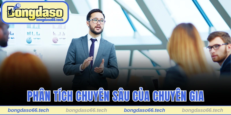 Phân tích chuyên sâu của chuyên gia Bongdaso 88 giàu kinh nghiệm
