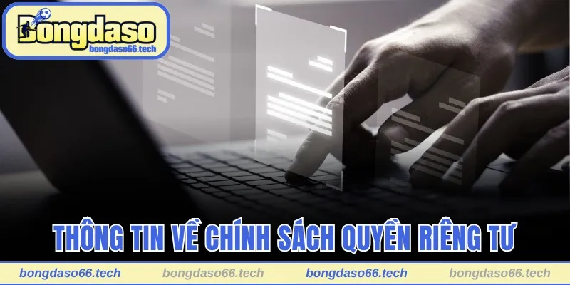 Thông tin về chính sách quyền riêng tư của Bongdaso