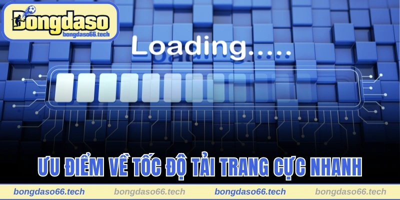 Bongdaso có tốc độ tải trang cực nhanh